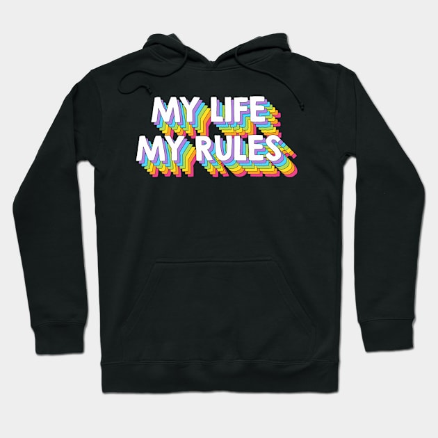 My Life My Rules Hoodie by Jennifer